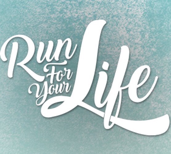 Run for your life