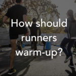 how should runners warm-up?