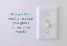 Why you don't need to activate your glutes (or any other muscle)