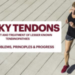 Tricky Tendons, assessment and treatment of lesser known tendinopathies
