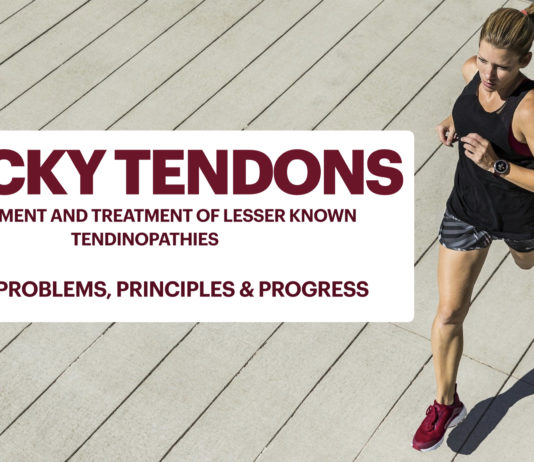 Tricky Tendons, assessment and treatment of lesser known tendinopathies