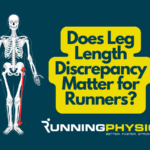 Does Leg Length Discrepancy Matter for Runners?